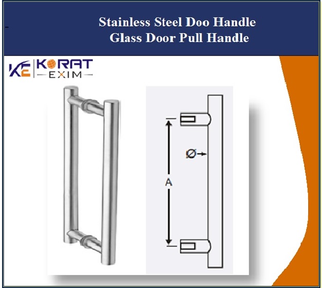 Korat Exim Manufacturing and supplies its entire pull-handle range in Stainless steel 304.