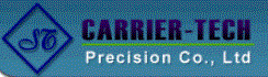 Carrier-tech Precision Co. Limited