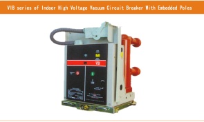 Indoor High Voltage Vacuum Circuit Breaker With Embedded Poles - VIB series