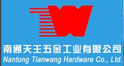 Nantong Tianwang Hardware Co.,Ltd