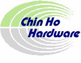 CHIN HO HARDWARE CO., LTD.